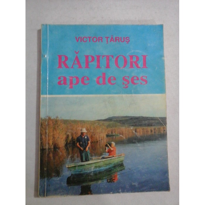     RAPITORI  ape de ses  -  Victor  Tarus  